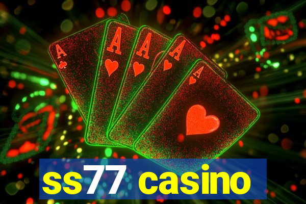 ss77 casino